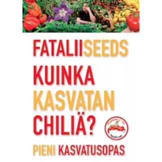 Fataliiseeds - Kuinka kasvatan chiliä